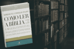 Como ler a Bíblia Livro por Livro